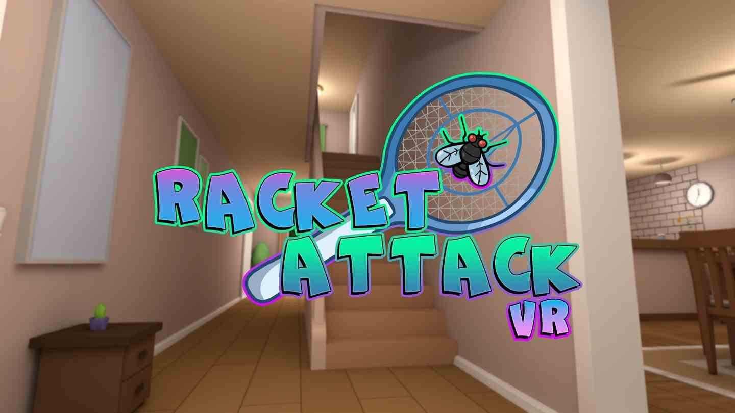 《拍苍蝇》Racket Attack VR