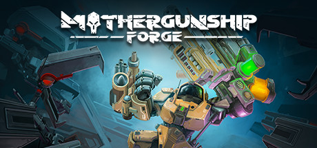 《母舰：锻造 一体机汉化中文版》MOTHERGUNSHIP: FORGE VR